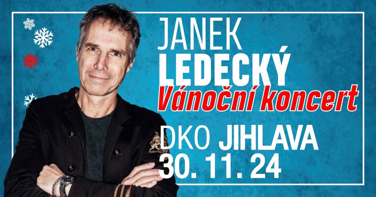 JANEK LEDECKÝ VÁNOČNÍ KONCERT 2024 / DKO Jihlava