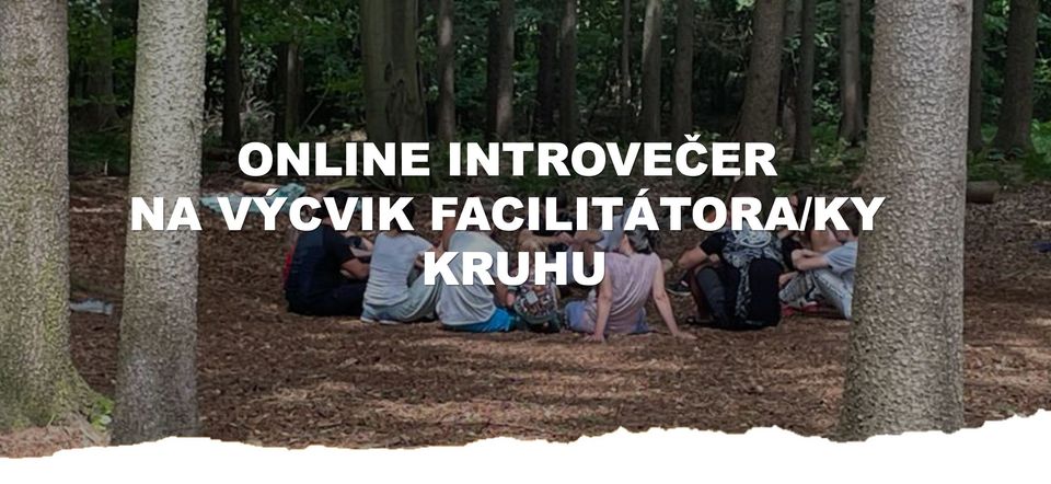 ONLINE - Introvečer k výcviku facilitátora/ky kruhu 2024