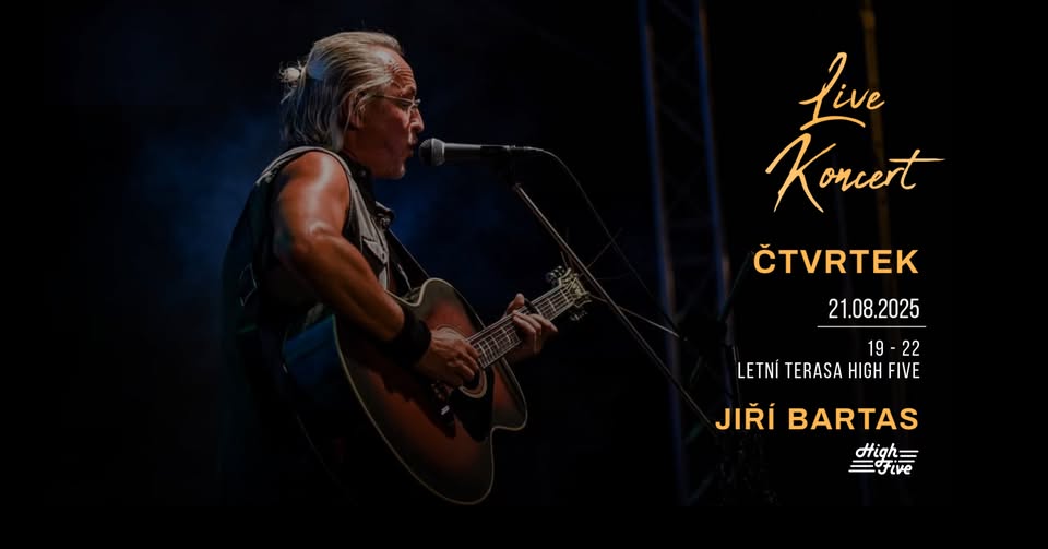 LIVE KONCERT | JIŘÍ BARTAS | LETNÍ TERASA HIGH FIVE