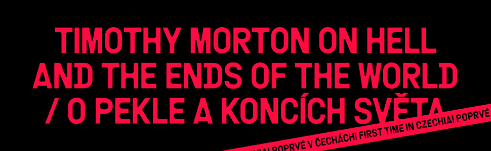 Timothy Morton na FHS: O pekle a koncích světa