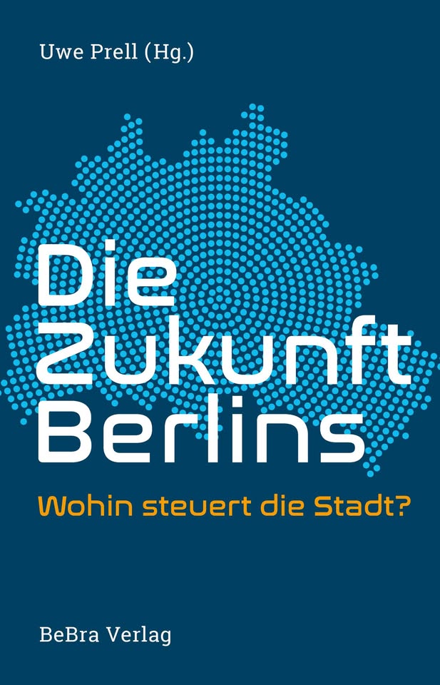 Buchpremiere&Podiumsdiskussion: Die Zukunft Berlins