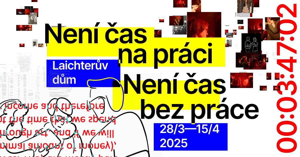 🔨 Výstava: Není čas na práci. Není čas bez práce / No time of work. No time free of work