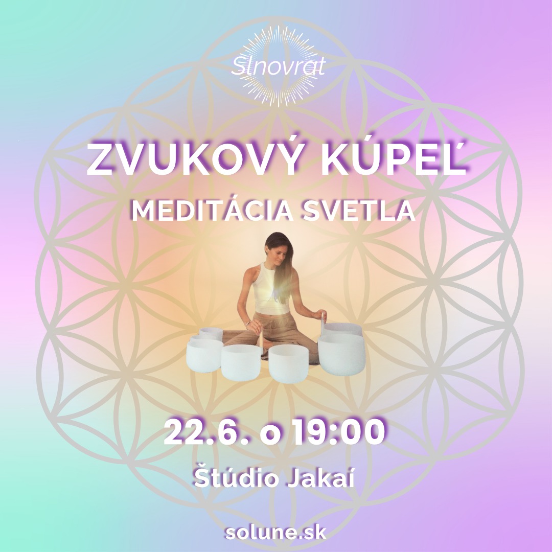 🌟 Zvukový kúpeľ & Meditácia svetla