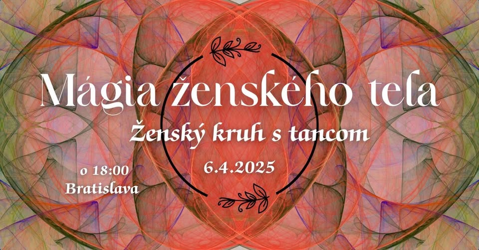 Mágia ženského tela. Ženský kruh s tancom v Bratislave.