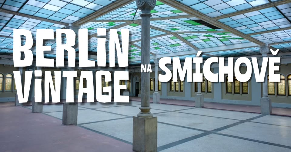 BERLIN VINTAGE NA SMÍCHOVĚ