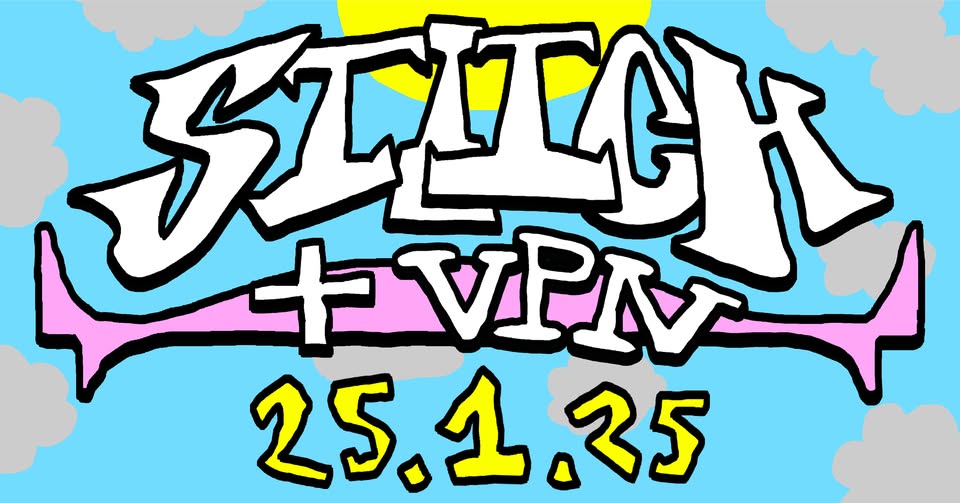 STITCHxVPN w/nabosoposkle, Party Trasher, Pipesh