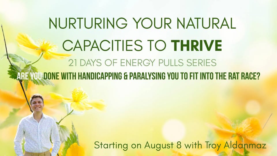 Nurturing Your Natural Capacities to Thrive - 21 Days of Energy Pull Series