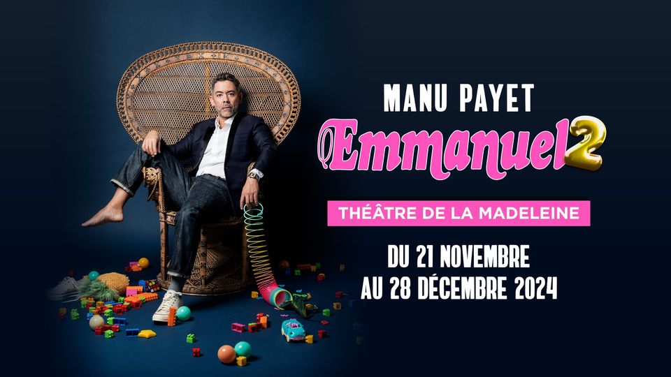 Manu Payet - Emmanuel 2 - Théâtre de la Madeleine