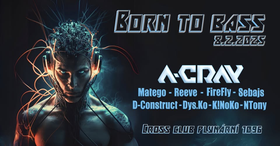 Born to Bass w/ A-Cray, Reeve B-day