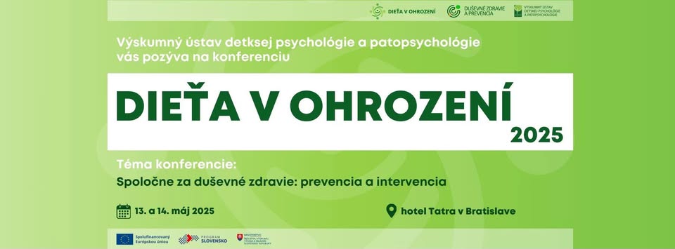Konferencia Dieťa v ohrození 2025 „Spoločne za duševné zdravie: prevencia a intervencia"