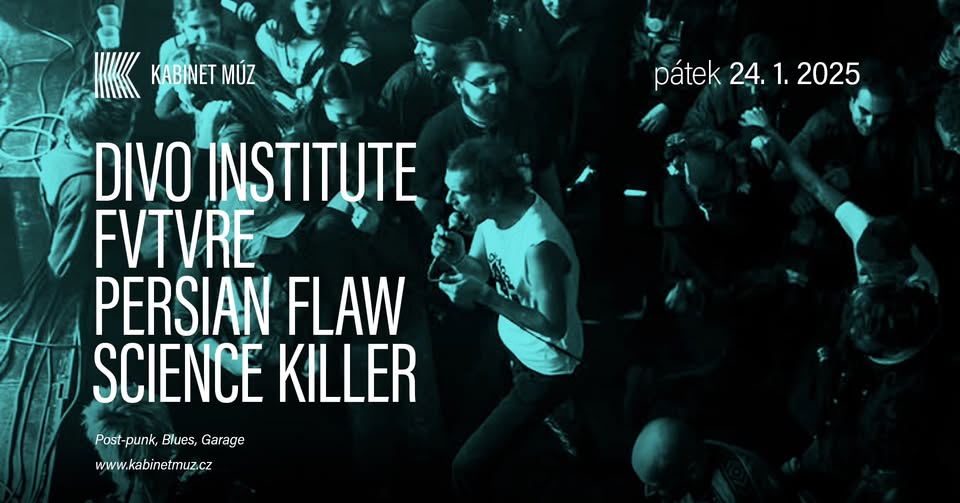 DIVO INSTITUTE + FVTVRE + PERSIAN FLAW + SCIENCE KILLER | Kabinet MÚZ