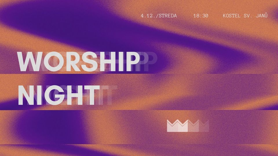 Worship Night Brno - 4.12. 2024
