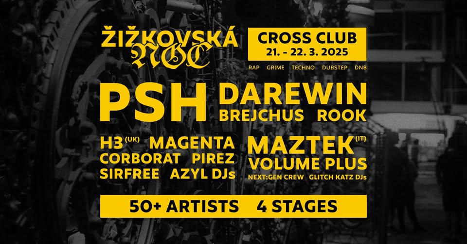 🟡 ŽIŽKOVSKÁ NOC V CROSSU❌ 21.3. & 22.3. ❌ 4 STAGES & 50+ ARTISTS ⚫️