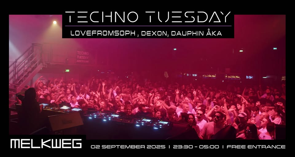 Techno Tuesday Amsterdam 02.09.2025, Lovefromsoph, Dexon, Dauphin Åka