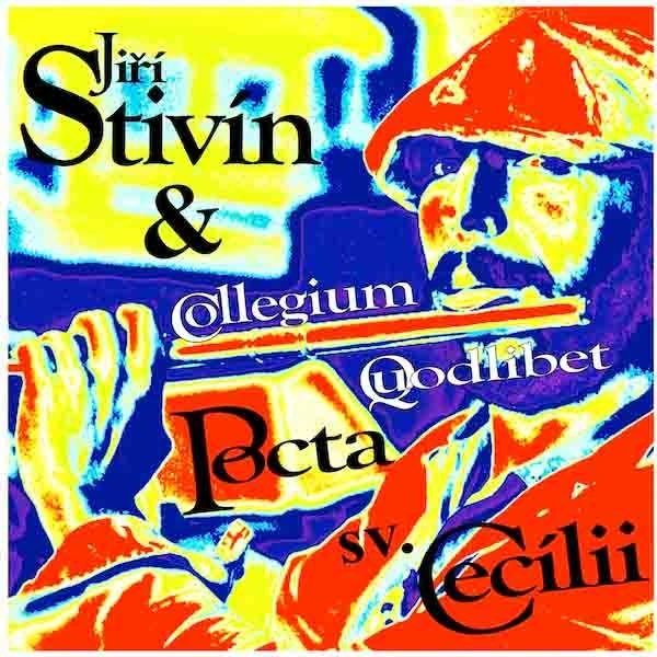 Koncert Pocta sv. Cecílii    Jiří Stivín a Collegium Quodlibet
