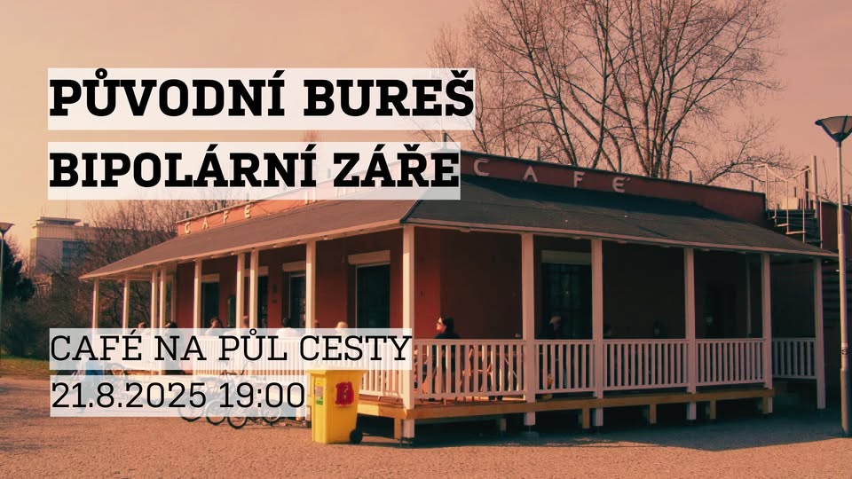 Původní Bureš // Bipolární Záře v Café Na půl cesty