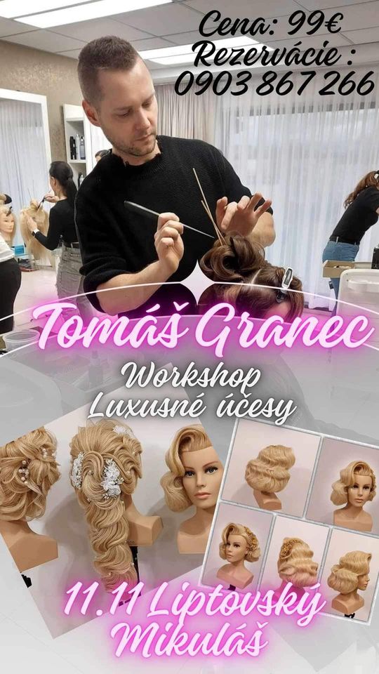 WORKSHOP  luxusné účesy by: TOMÁŠ GRANEC