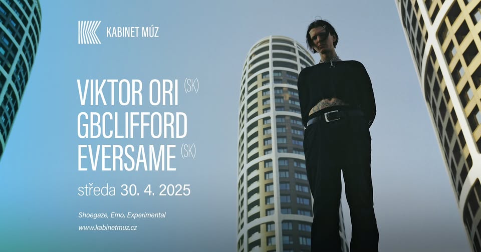 VIKTOR ORI + GBCLIFFORD + EVERSAME | Kabinet MÚZ