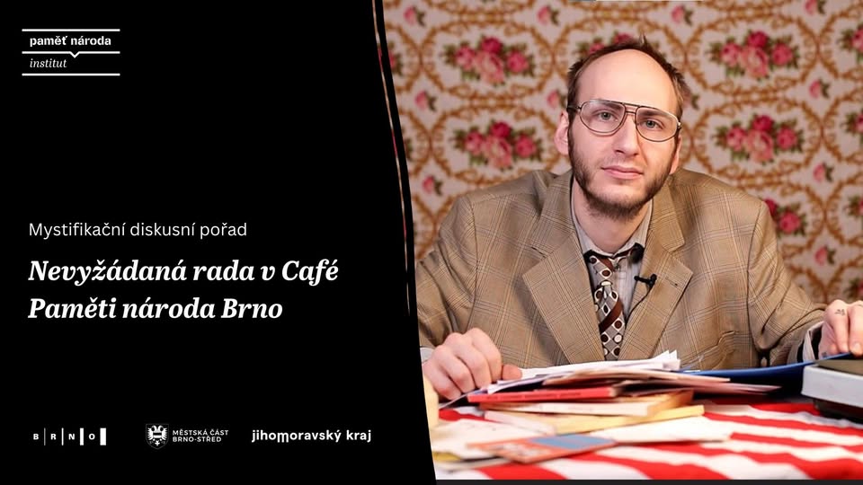 DNES:Nevyžádaná rada v Café Paměti národa Brno / diskusně-improvizačně-mystifikační pořad