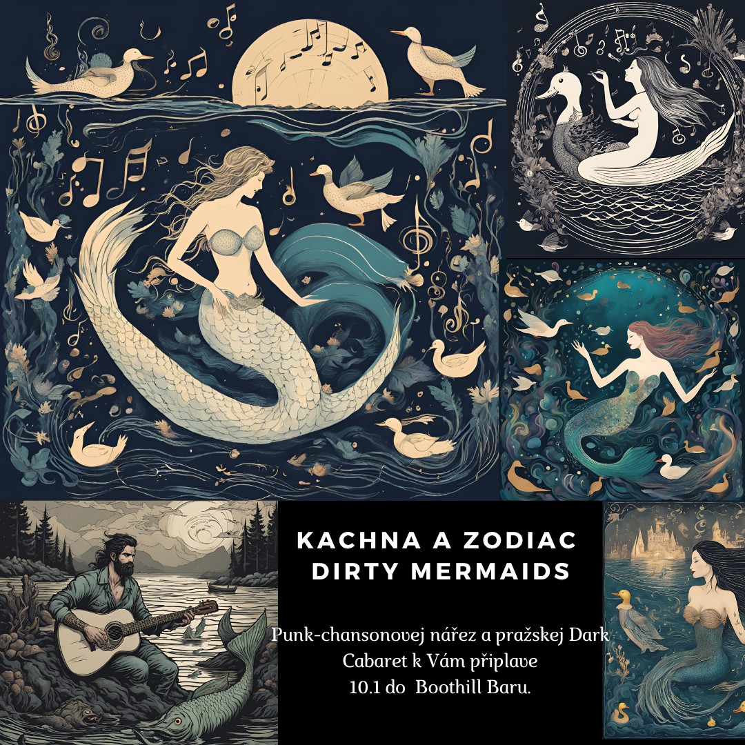 Kachna a Zodiac + Dirty Mermaids