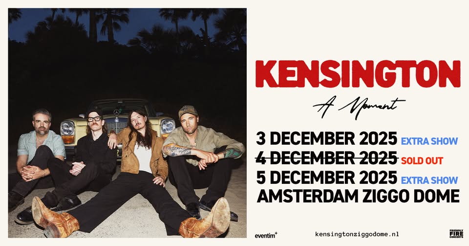 Kensington • Ziggo Dome | SOLD OUT