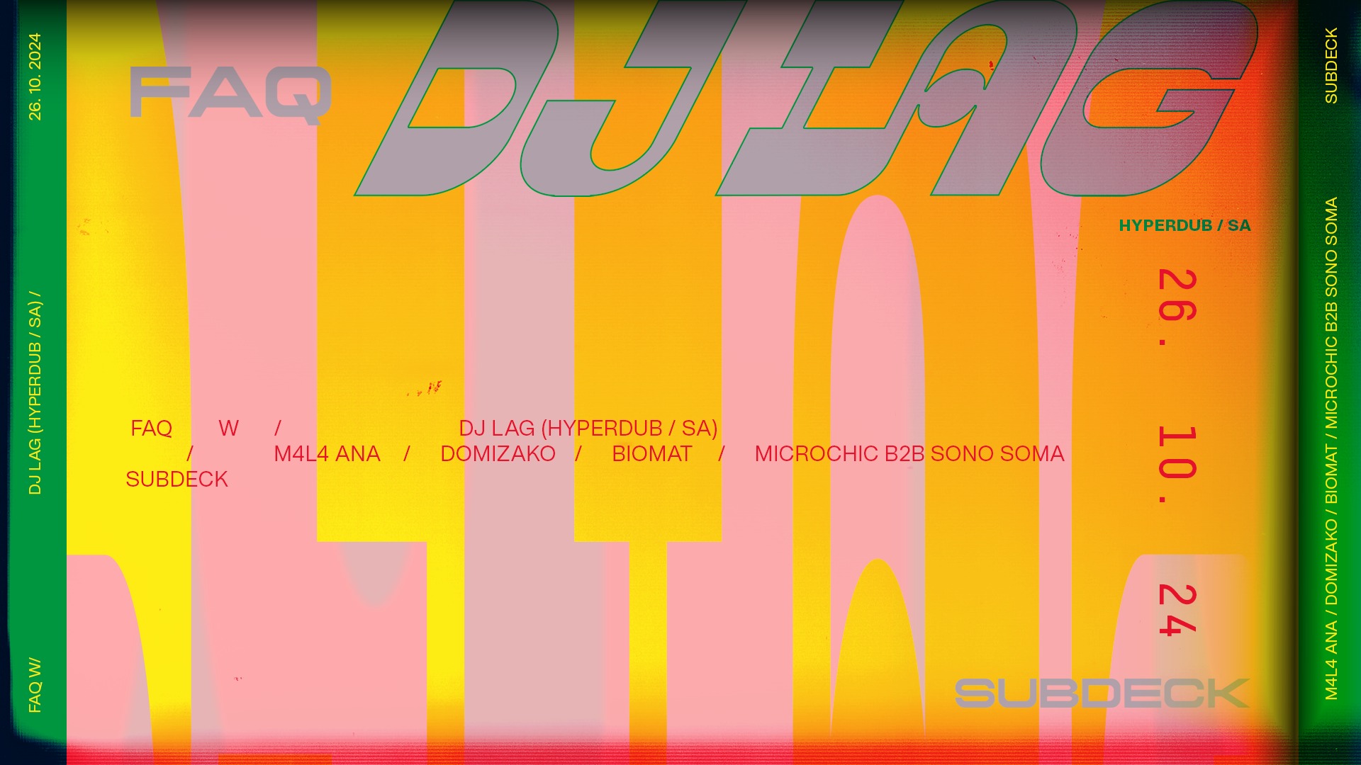 FAQ w/ DJ Lag (Hyperdub / SA) / M4L4 ANA / Biomat / domizako / Microchic b2b Sono Soma @ SUBDECK