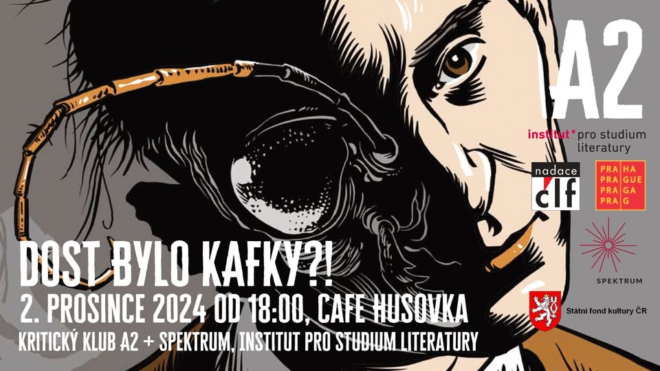 Kritický klub A2 +  Spektrum Institut pro studium literatury: DOST BYLO KAFKY?!