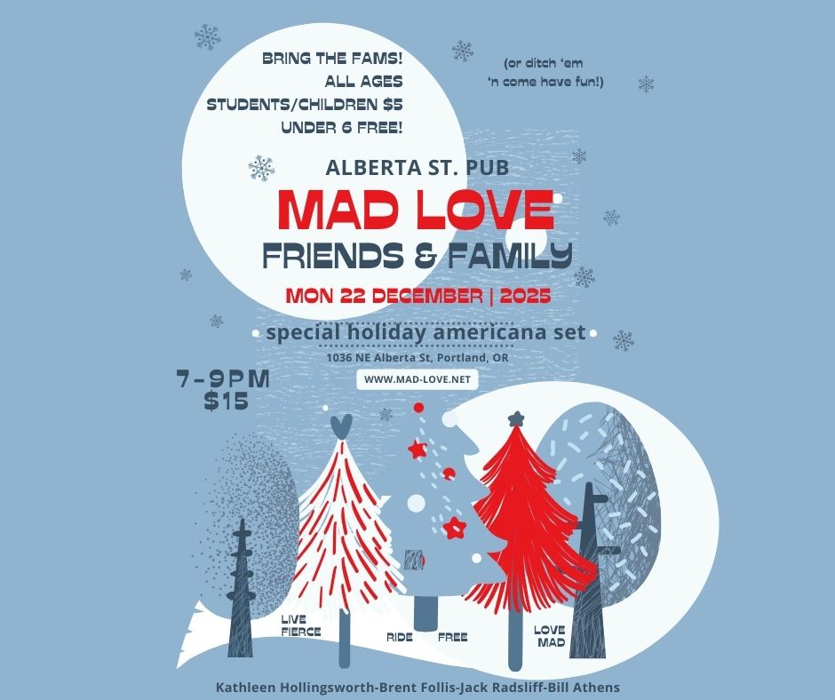 Mad Love presents Friends and Family!