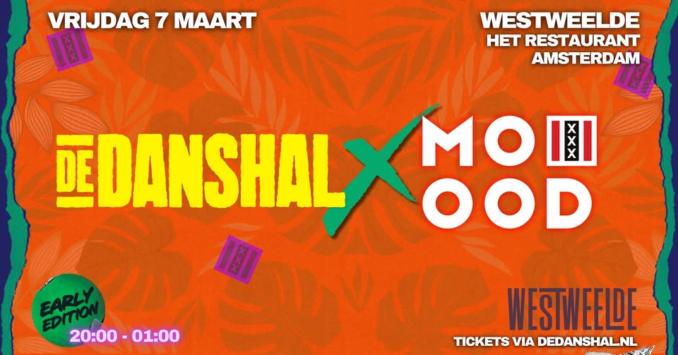 De Danshal x Moood | Early Edition | Westweelde |A'dam|07.03