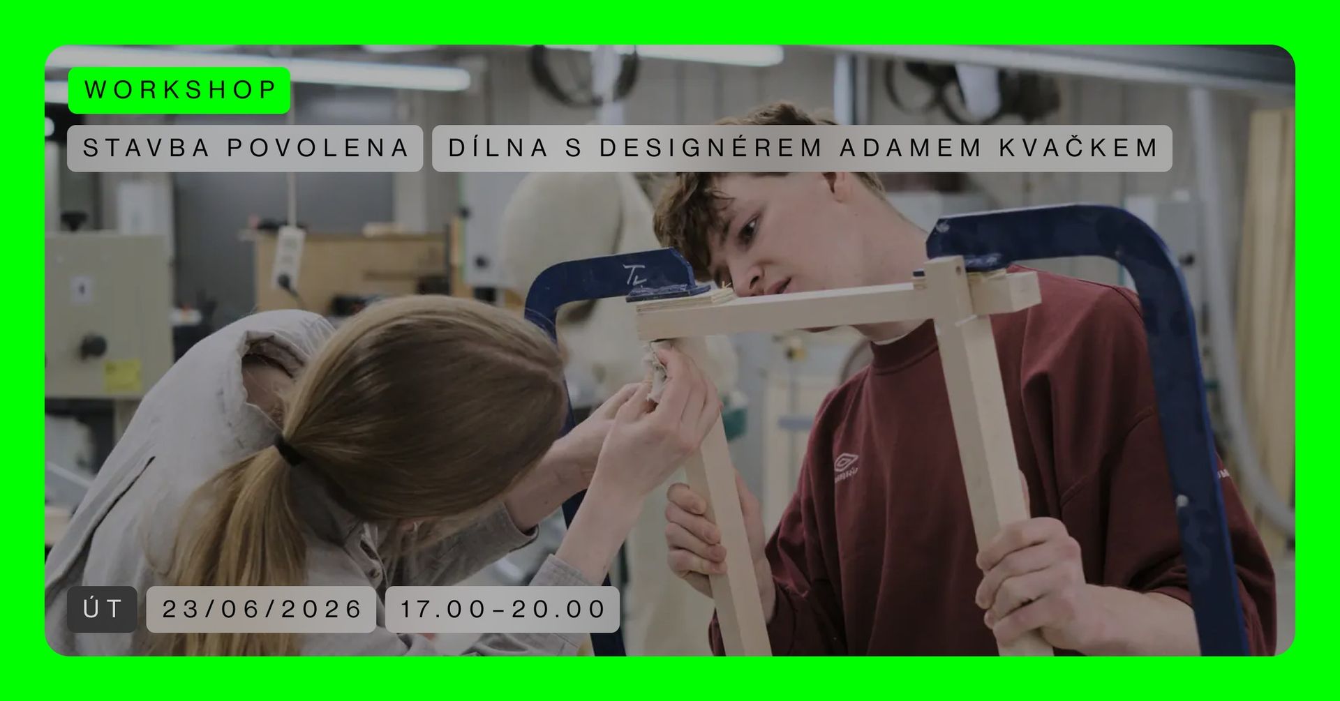 WORKSHOP 🟢 Workshop with designer Adam Kvaček | Construction permitted