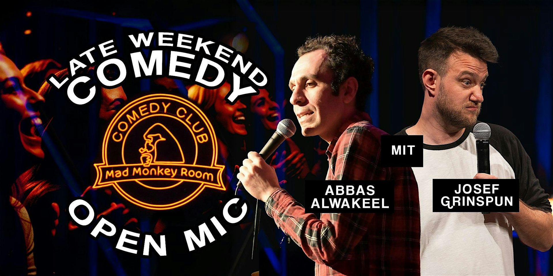 LATE WEEKEND COMEDY | 22:30 - MAD MONKEY ROOM