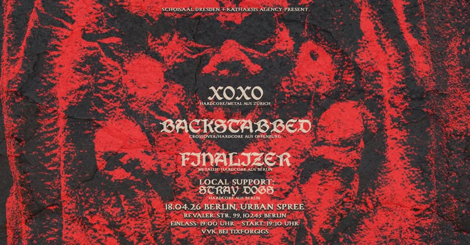 XOXO,BACKSTABBED,Finalizer,Stray Dogs | Berlin