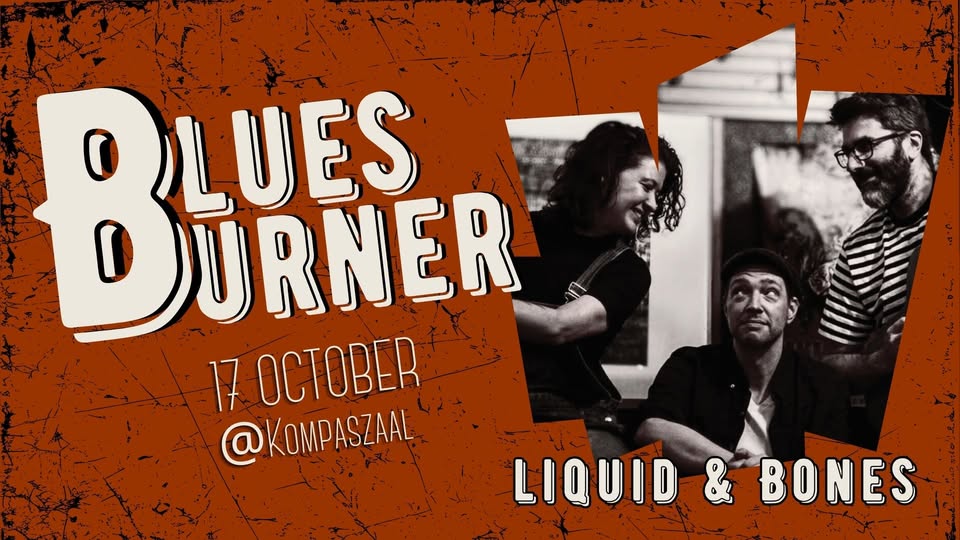 BLUES BURNER - LIVE MUSIC by Liquid & Bones