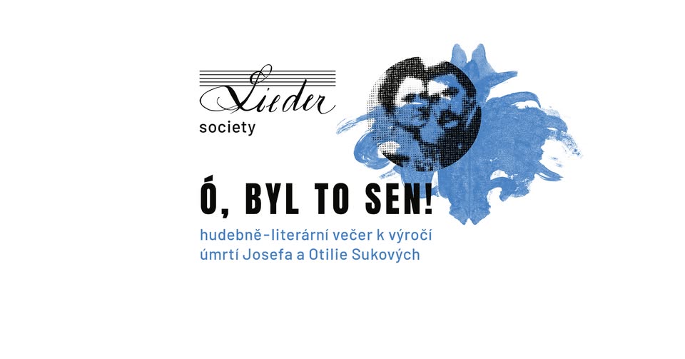 Ó, byl to sen! Hudebně-literární večer Lieder Society k výročí úmrtí Josefa a Otilie Sukových