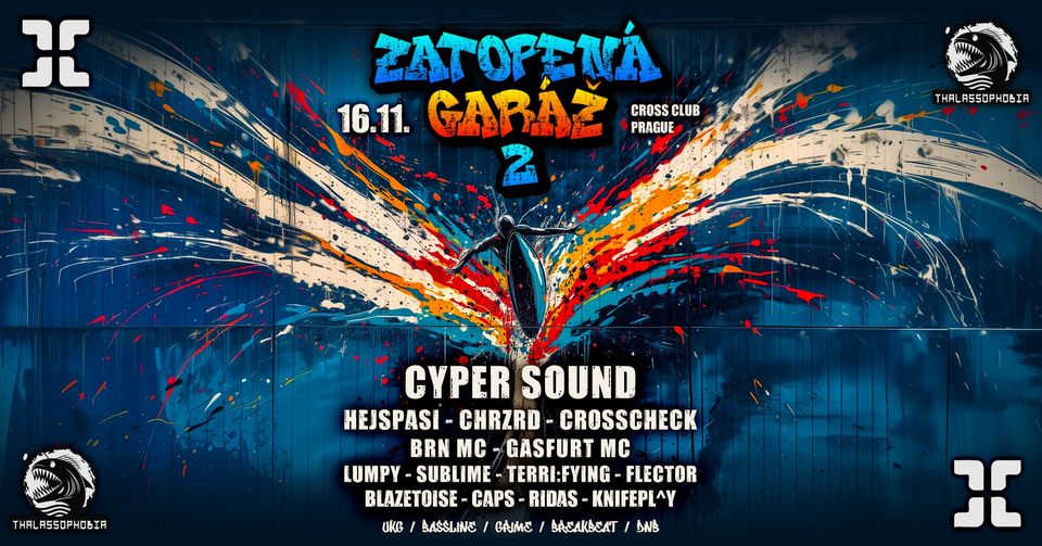 ZATOPENÁ GARÁŽ 2 - UKG/Bassline/Grime/Breakbeat/DnB night w/ CYPER SOUND @ CROSS CLUB | 16/11/2024