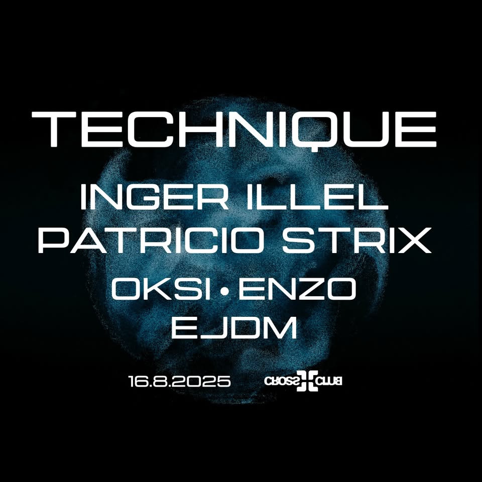 🔵 TECHNIQUE w/ INGER ILLEL, PATRICIO STRIX and support @ CROSS][CLUB - 16.8.2025