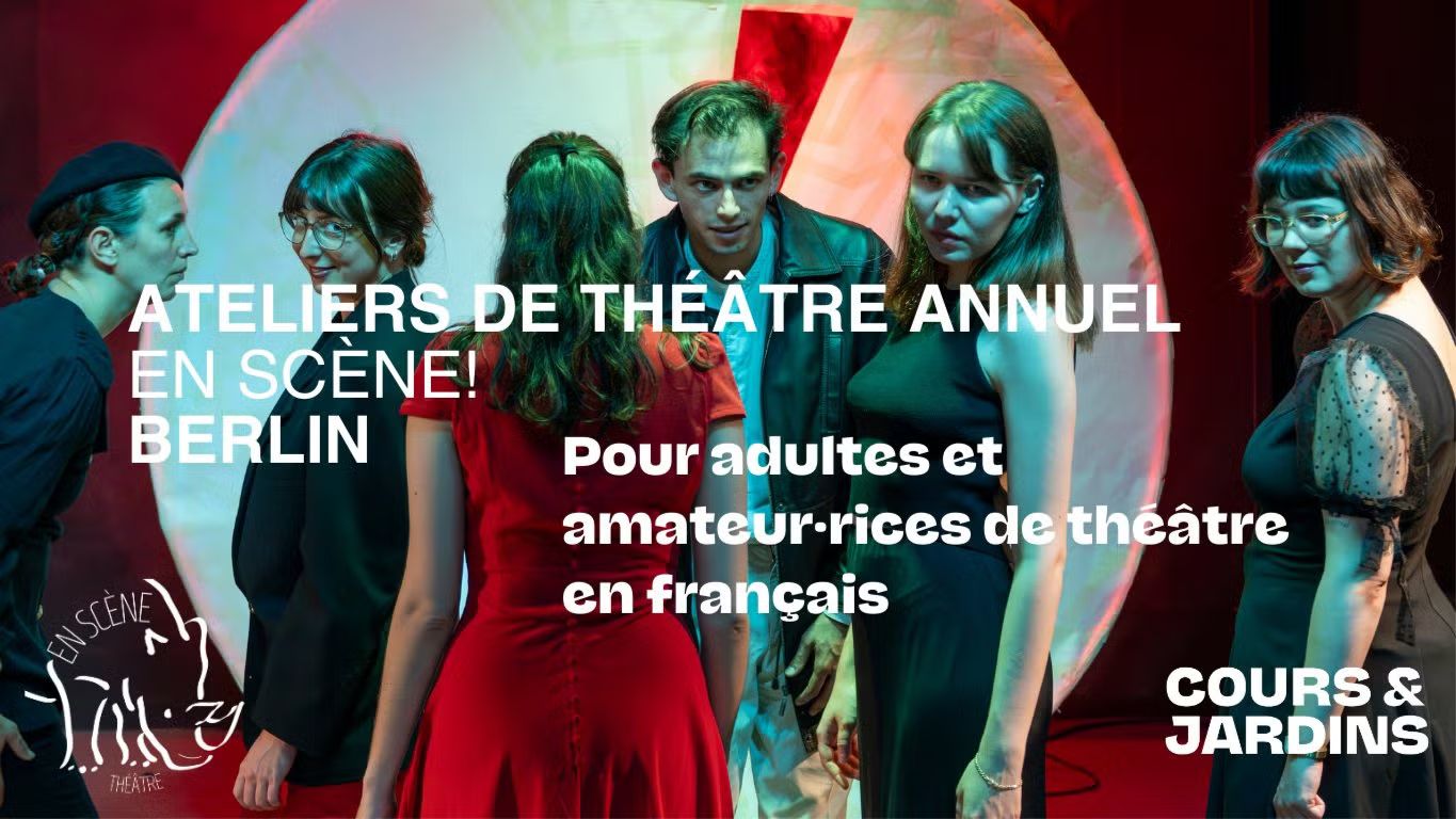 EN SCÈNE ! THÉÂTRE EN FRANÇAIS ! BERLIN
