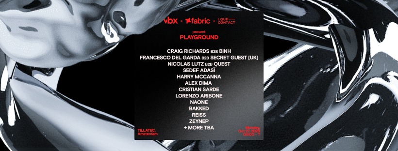 VBX, fabric & Loud-Contact present: PLAYGROUND