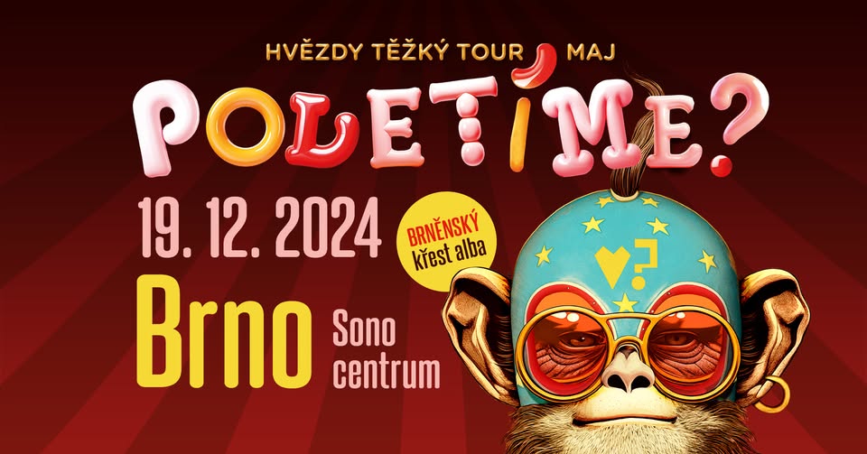 Poletíme? | Hvězdy těžký TOUR maj | BRNO