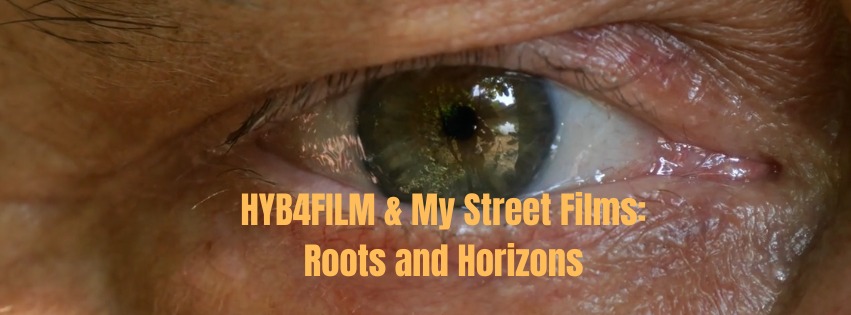 HYB4 Film + My Street Films: Roots and Horizons