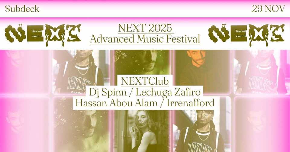 NEXTClub 𓆏 Dj Spinn (Teklife) 𓆏 Lechuga Zafiro 𓆏 Hassan Abou Alam  𓆏 Irrenafford