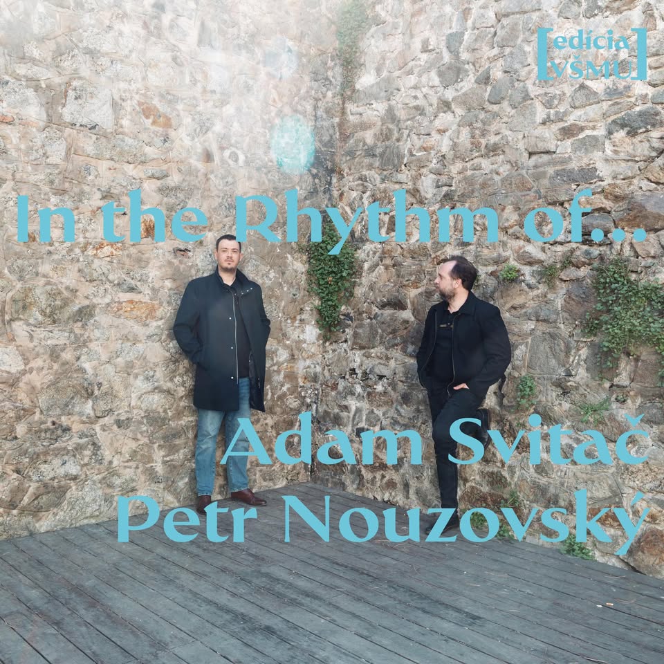 Slávnostný krst nahrávky  In the Rhythm of... dua Adam Svitač / Petr Nouzovský z novej Edície VŠMU