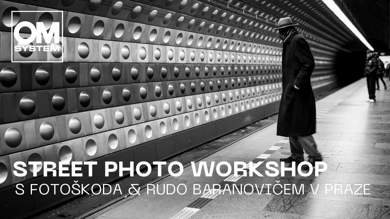 FOTO WORKSHOP | Praha - Street photowalky s Rudo Baranovičem a s OM-3