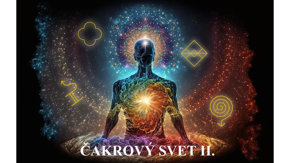 ČAKROVÝ SVET II. (praktický workshop)
