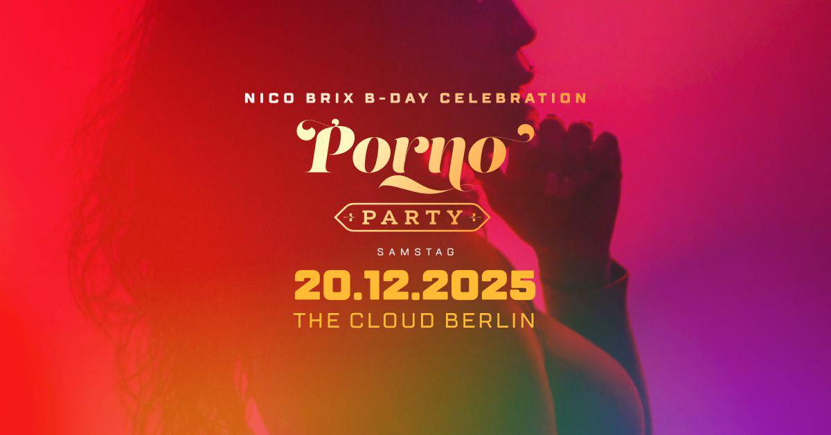 PORNOPARTY - Nico Brix B-Day