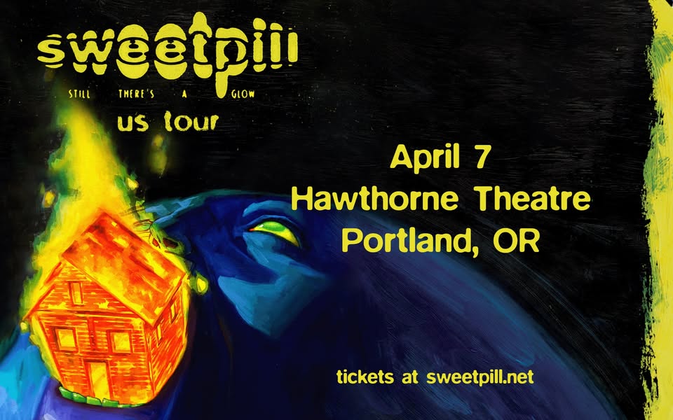 Sweet Pill - Hawthorne Theatre - Portland, OR