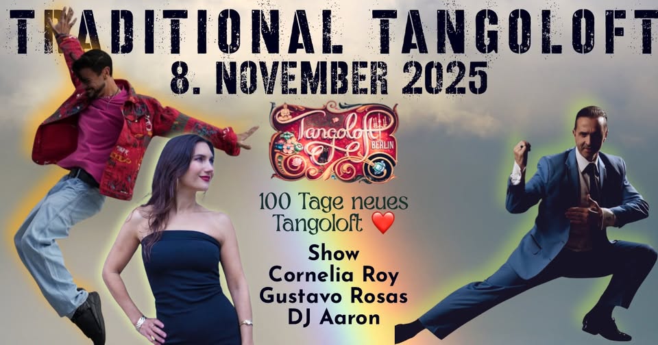 Traditional Tangoloft ⚜️ Show Cornelia Roy & Gustavo Rosas ⚜️ DJ Aaron ⚜️ 100 Tage neues Tangoloft💕