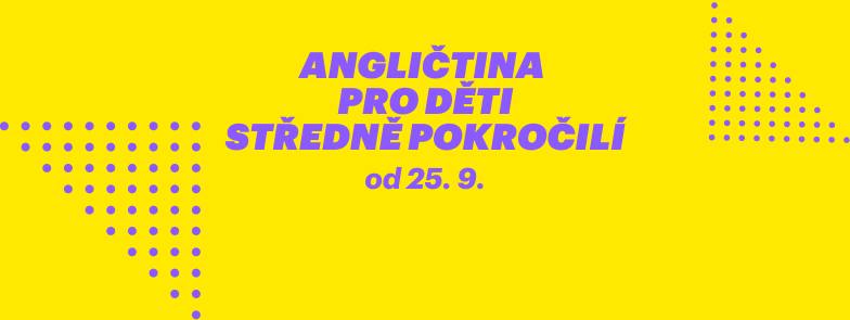 ANGLIČTINA PRO DĚTI / STŘEDNĚ POKROČILÍ
