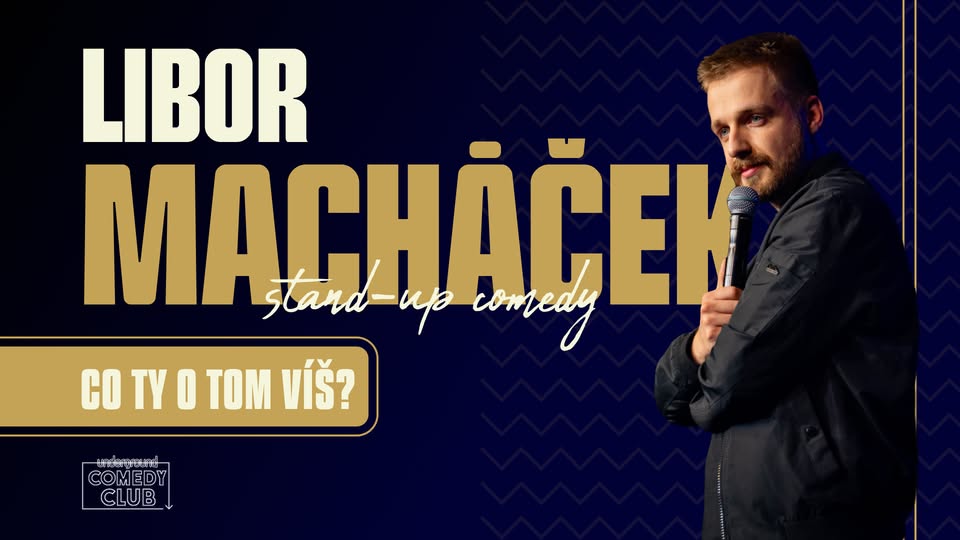 Libor Macháček – „Co ty o tom víš?“ stand-up show (Veselí nad Moravou)