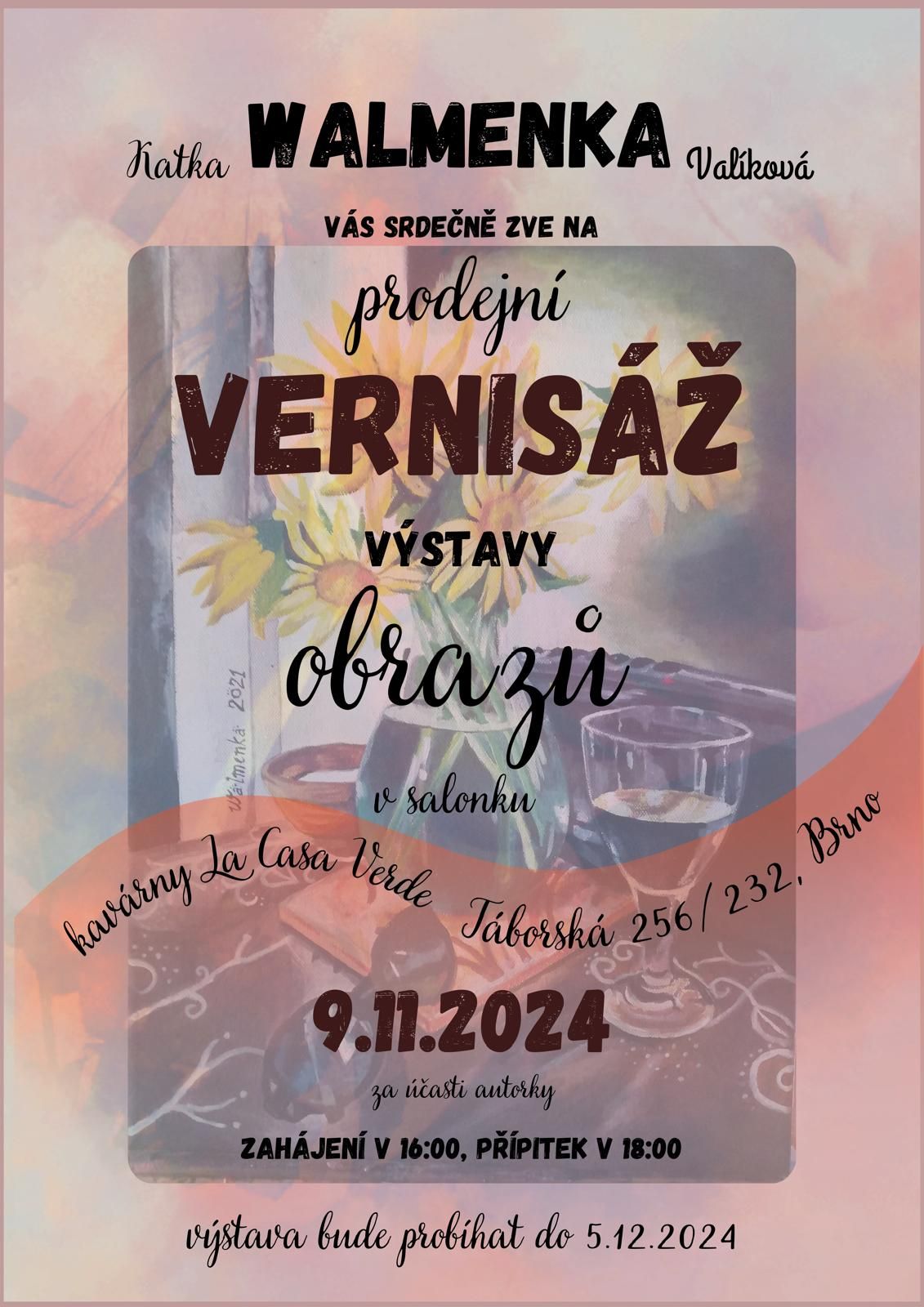 Vernisáž obrazů a tvorby KatkyWalmenkyValíkové v kavárně LaCasaVerde.